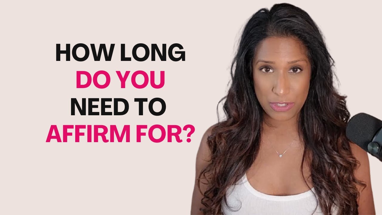 How Long Do You Need To Affirm For To Manifest Your SP or Any Desire