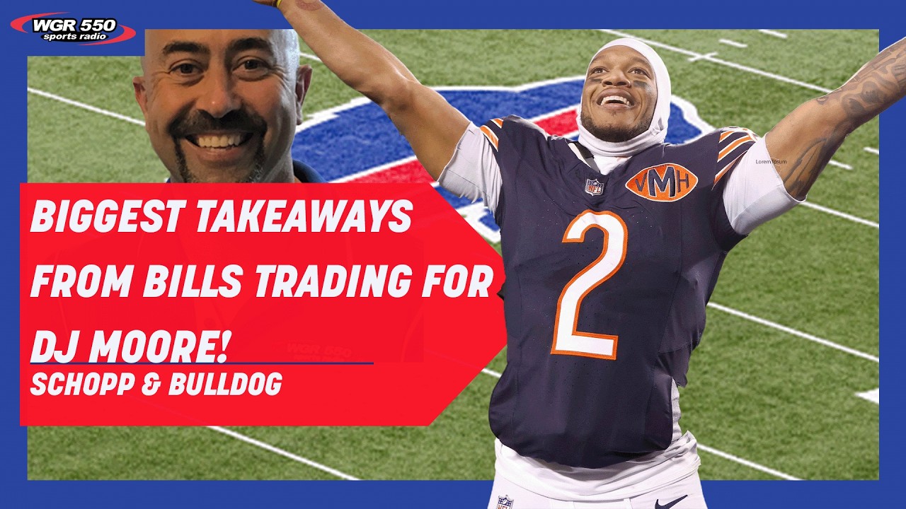 Sal Capaccio's Biggest Takeaways From The Bills Trading For DJ Moore + What's Next For The Bills?