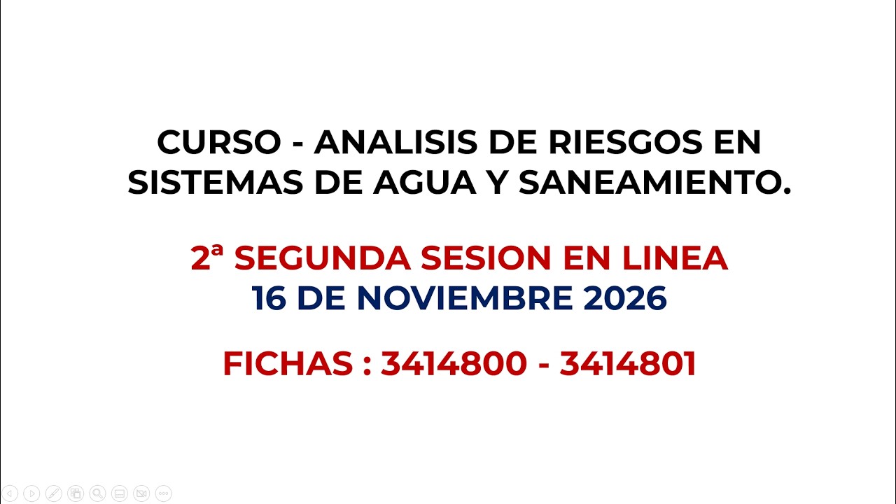 SESION 2 : CURSO ANALISIS DE RIESGOS EN SISTEMAS DE AGUA Y SANEAMIENTO (3414800 - 3414801)