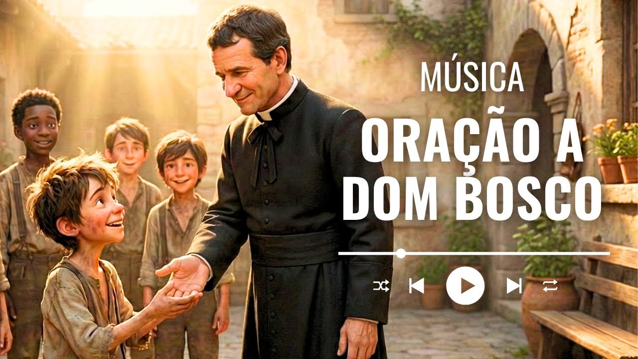 Oração a Dom Bosco  | Música Devocional Católica