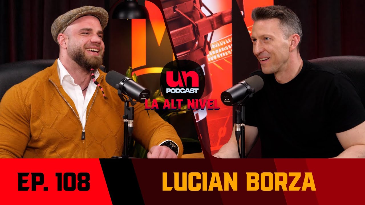 Lecții de fitness de la Lucian Borza, campion la culturism | Un Podcast la Alt Nivel 108