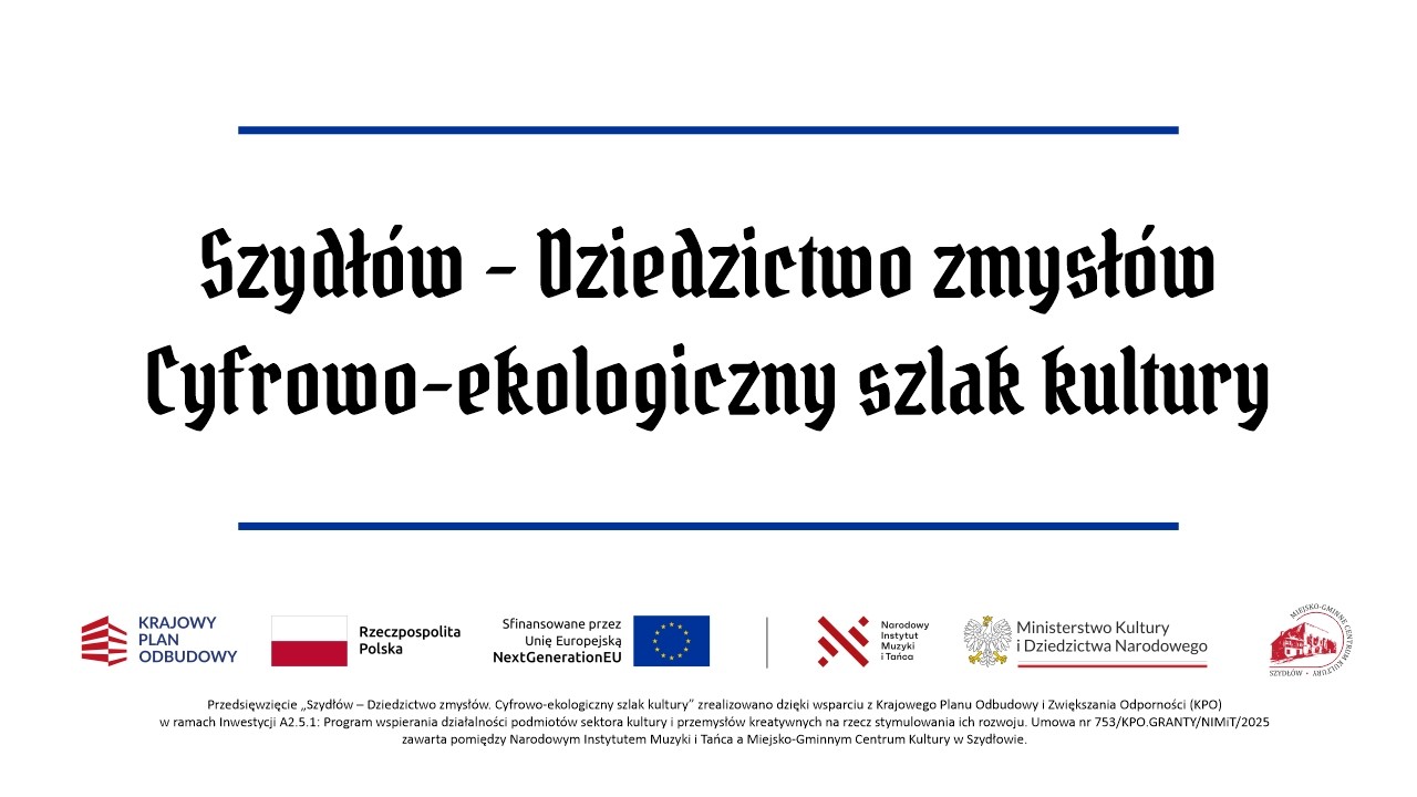 Szydłów – Dziedzictwo zmysłów. Cyfrowo-ekologiczny szlak kultury