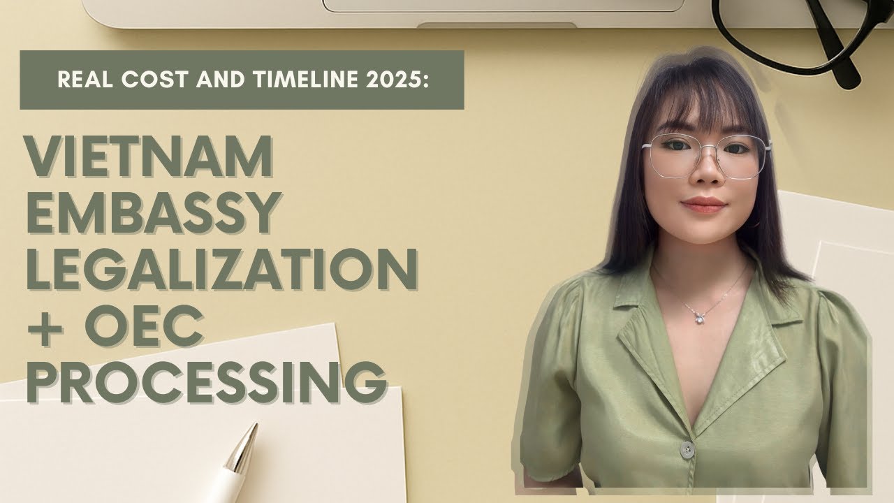 How Much & How Long? | 🇻🇳 Vietnam Embassy Document Legalization + OEC Process (2025 Update)