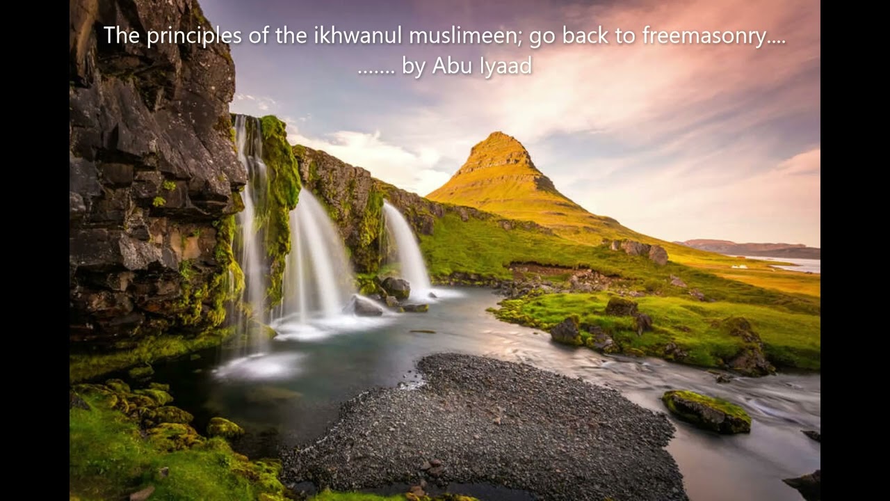 The principles of the ikhwanul muslimeen go back to freemasonry....... by Abu Iyaad
