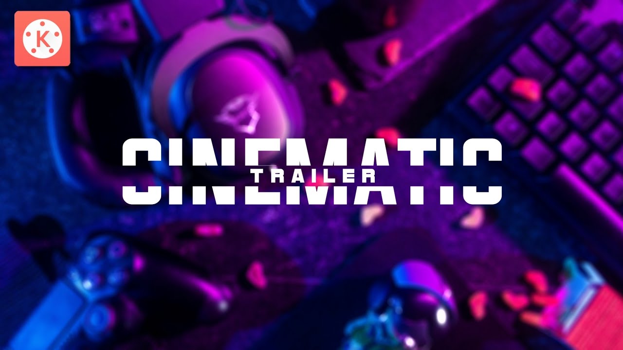 HOW TO MAKE | CINEMATIC TRAILER | IN KINEMASTER |