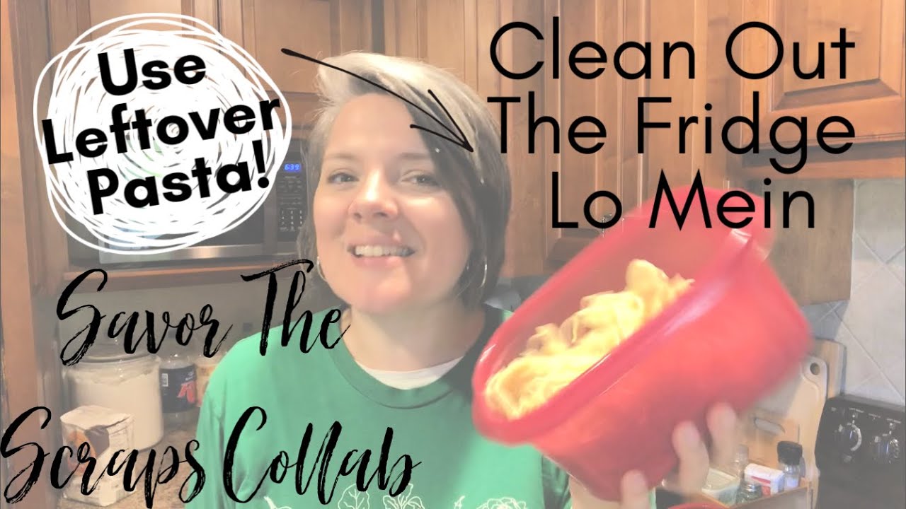 Leftover Makeover | Clean Out The Fridge Lo Mein | Savor The Scraps Collab