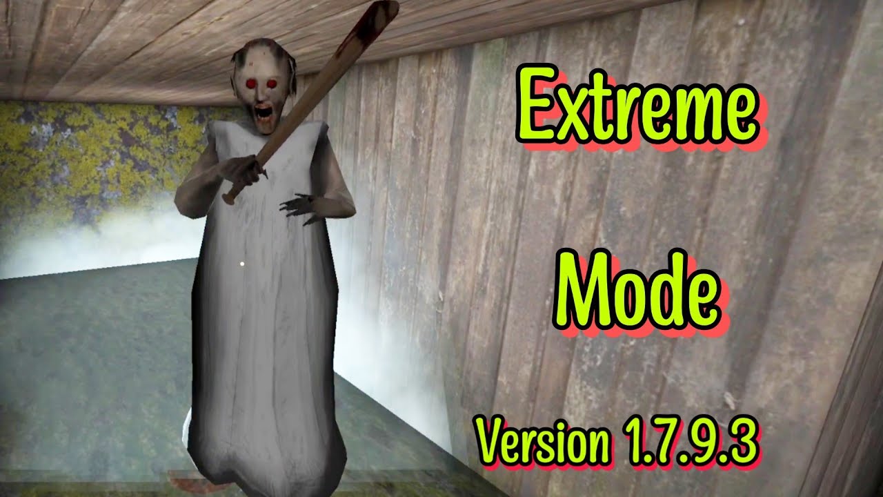 Granny Version 1.7.9.3 Extreme Mode Full Gameplay