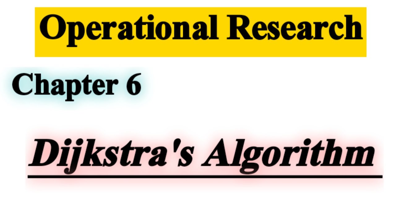 Dijkstra's Algorithm | Operational Research | Chapter 6