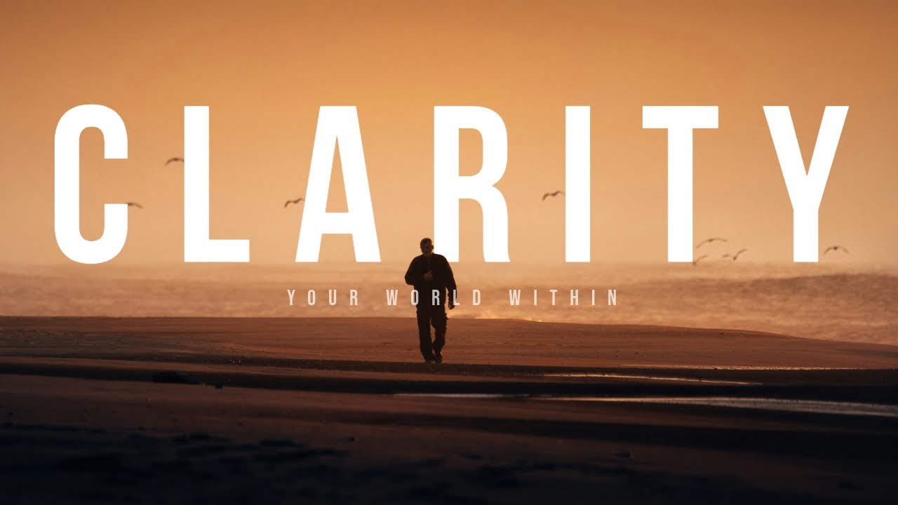Clarity - Motivational Video