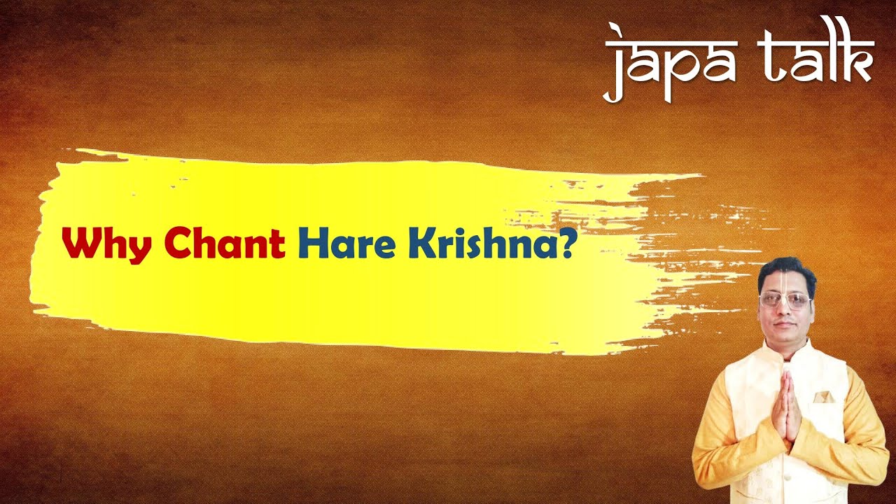 Japa Talk - Why Chant Hare Krishna?