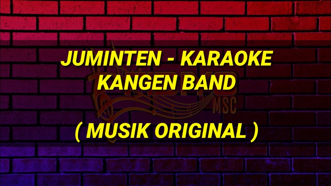 Juminten Karaoke - Kangen Band | Musik Original