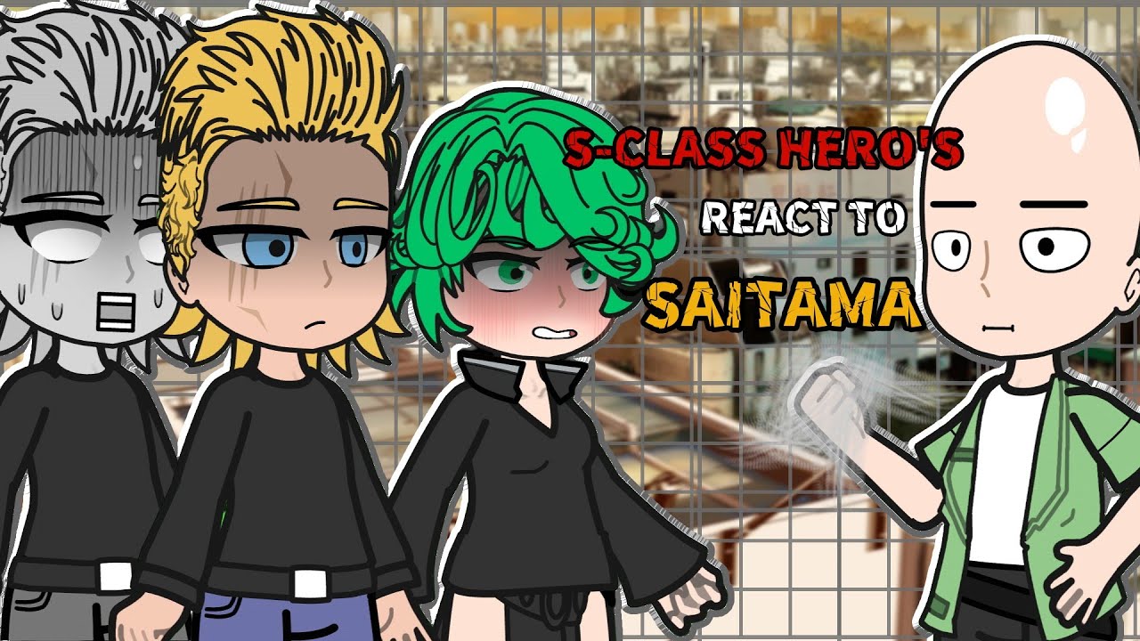 🥀S-CLASS HERO'S + FUBAKI REACT TO SAITAMA // GACHA REACT 🇧🇷🇺🇸 // ONE PUNCH MAN