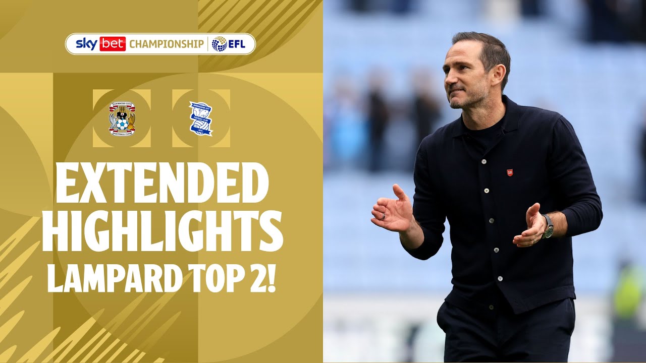 LAMPARD TOP TWO! | Coventry City v Birmingham City extended highlights