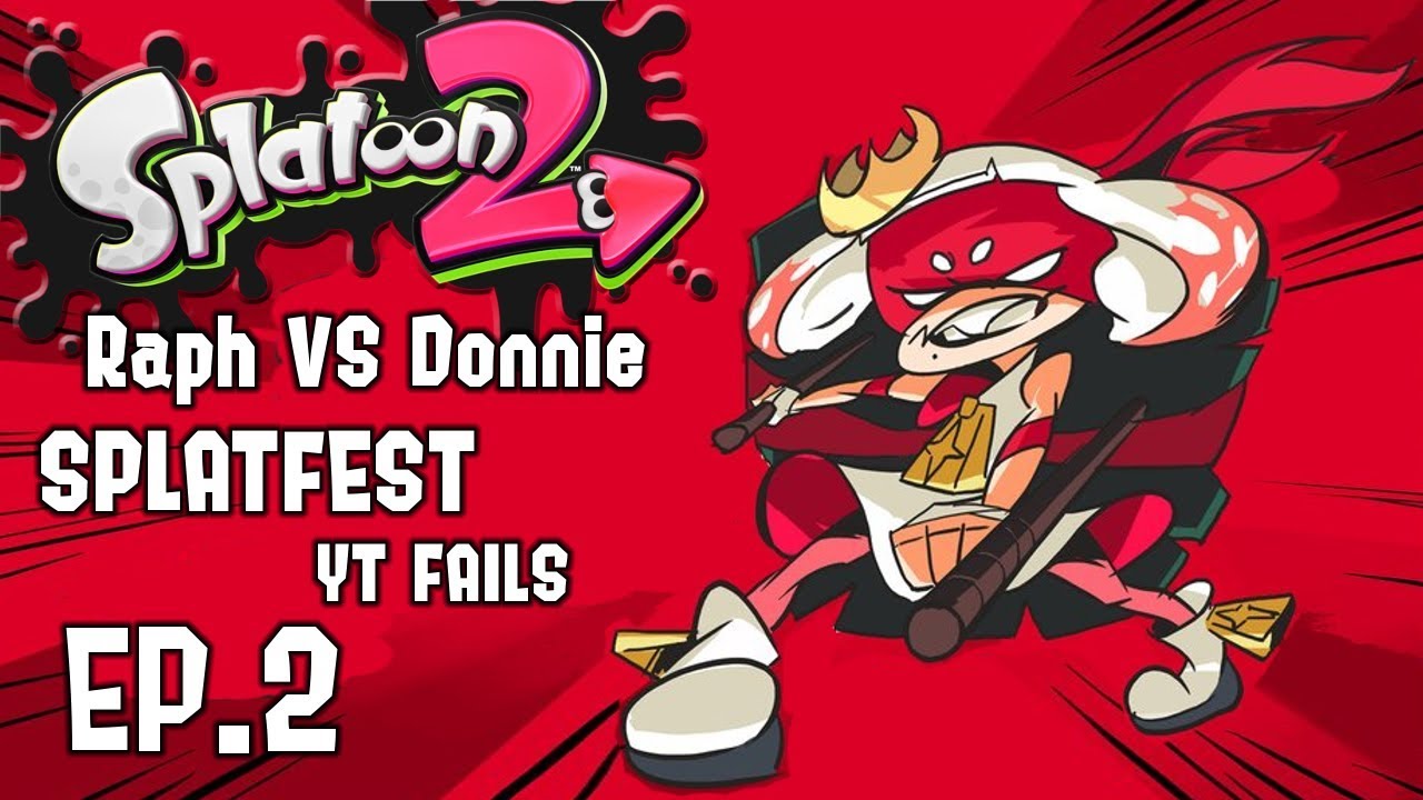 Raph VS Donnie SPLATFEST YT FAILS EP  2