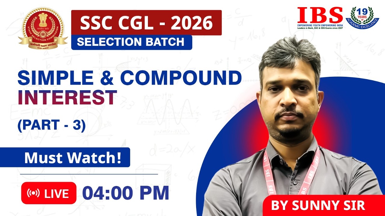 LIVE 04: 00 PM || SSC CGL SELECTION BATCH 2026 ||Simple & Compound interest Part 3 || SUNNY SIR