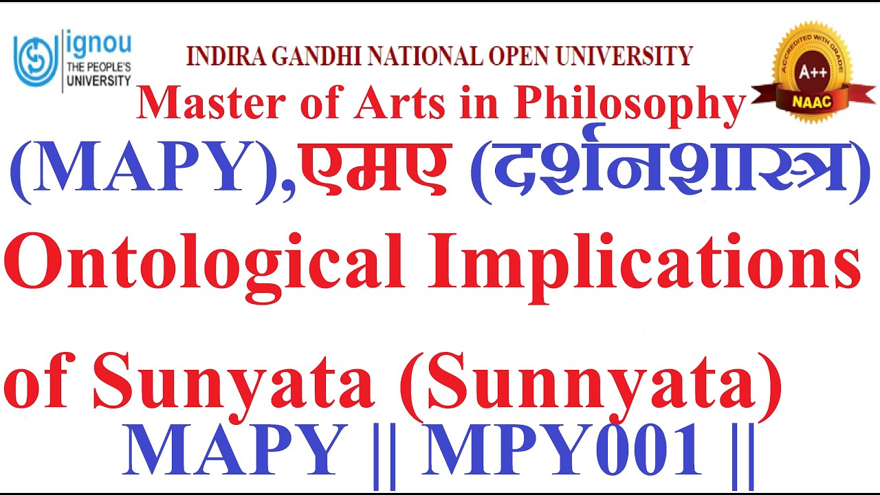 4.IGNOU || MAPY || MPY001 || Ontological Implications of Sunyata (Sunnyata)