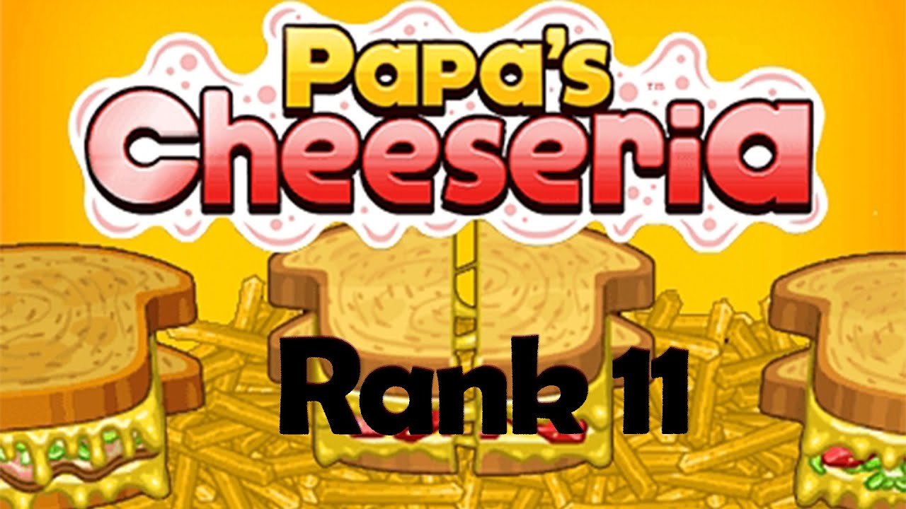 Papas Cheseria Rank 11(days 14 n& 15!)