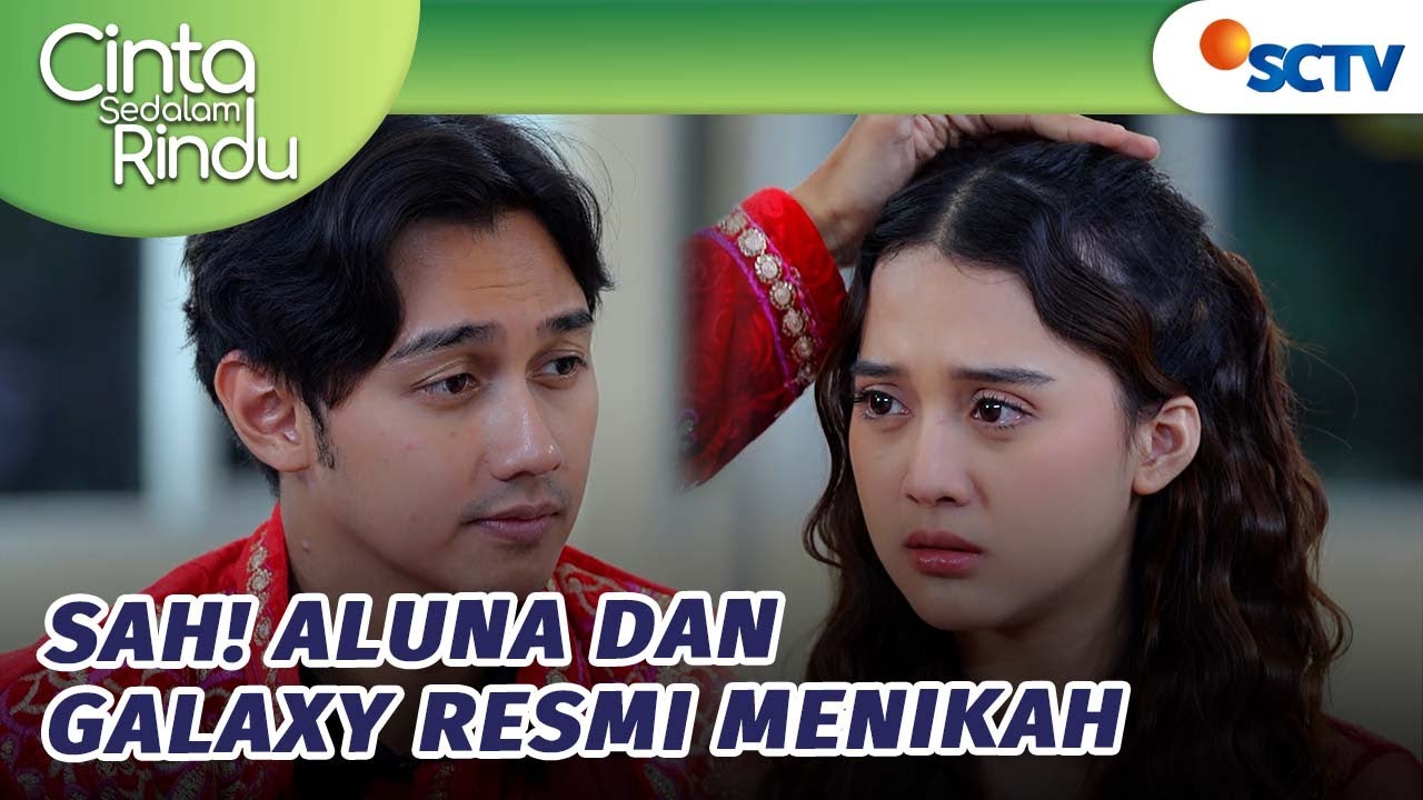 Akhirnya! Galaxy Resmi Nikah Dengan Aluna?! | Cinta Sedalam Rindu - Episode 128