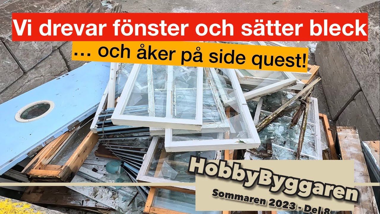 ByggSommar 2023 del8 - Vi byter fönster - dags att dreva och sätta bleck