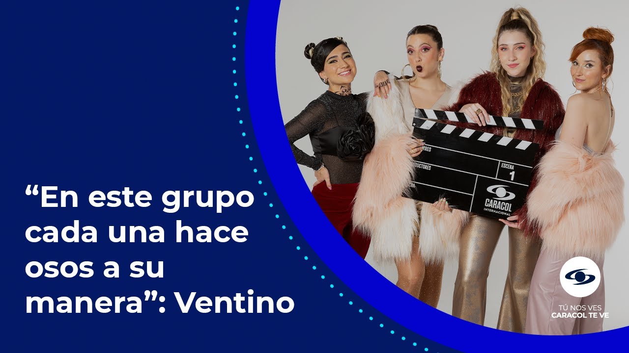 ¿Cuáles son los momentos que mantienen humildes a las integrantes de Ventino?