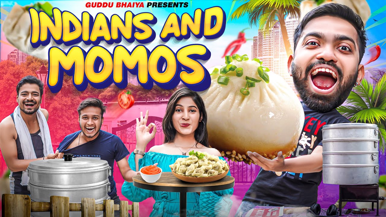Indians And Momos | Guddu Bhaiya