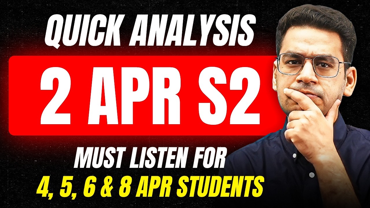 2nd April Evening Shift Analysis | Must watch for 4,5, 6, and 8 April aspirants | Anup Sir