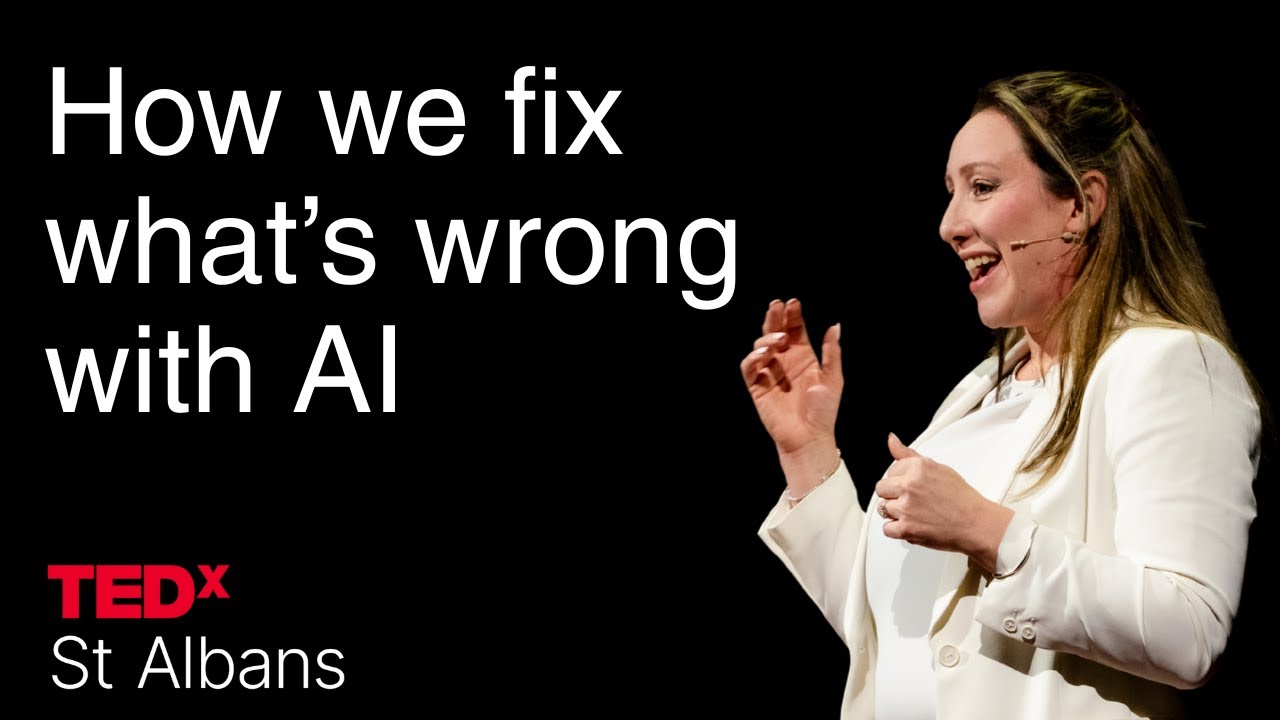 How we fix what&rsquo;s wrong with AI | Katharine Wooller | TEDxSt Albans