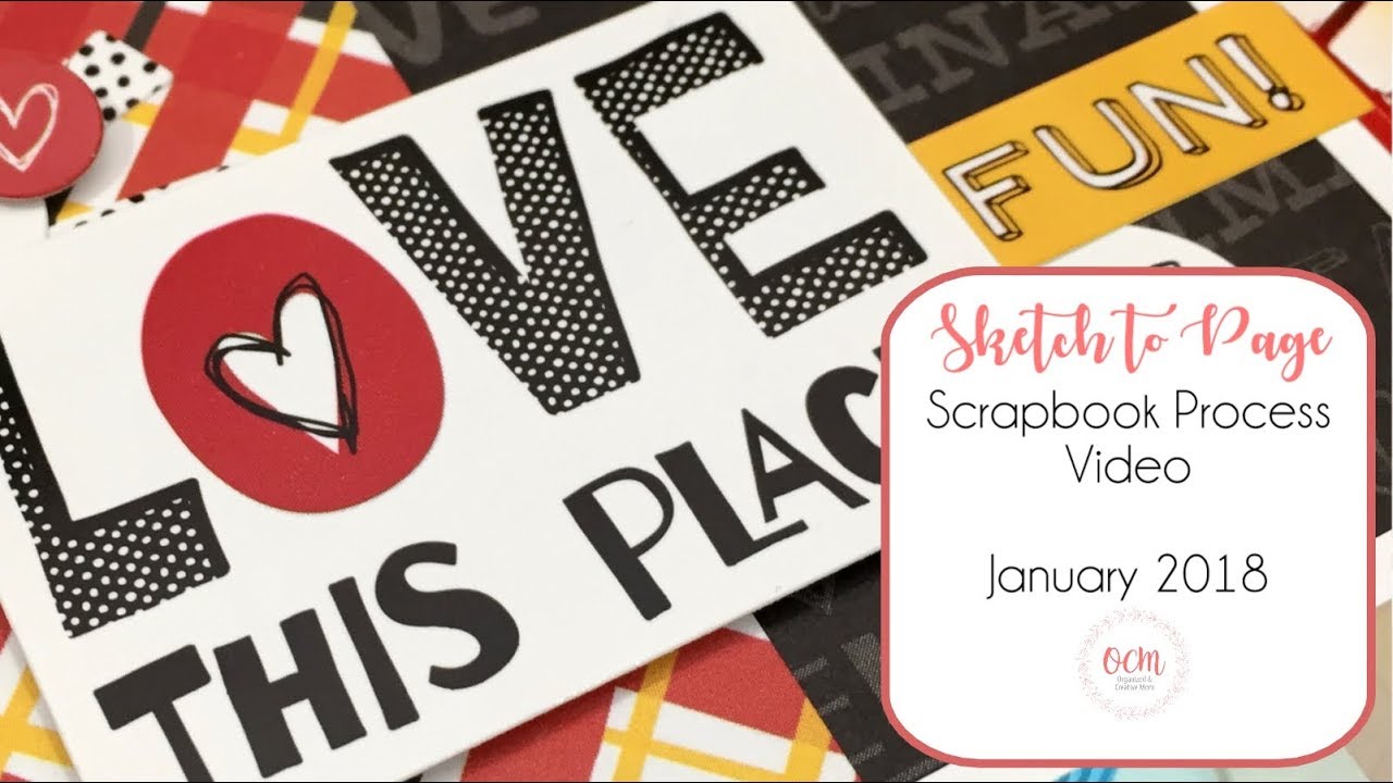 Sketch to Page - Scrapbook Process Video with 1-2-3 Sketch for Single Page Layout! (January 2018)