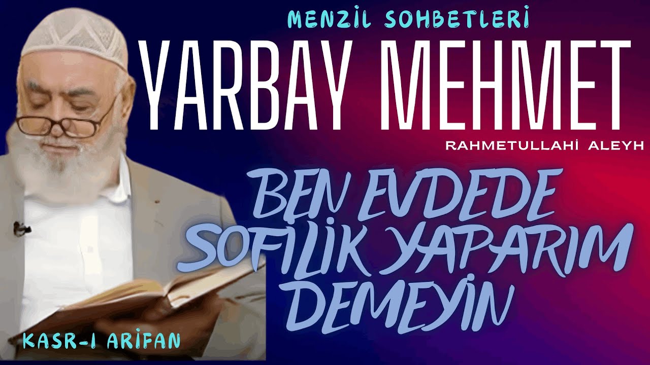 Yarbay Mehmet Ildırar Hoca Efendi (r.a) - Ben Evdede Sofilik Yaparım Demeyin
