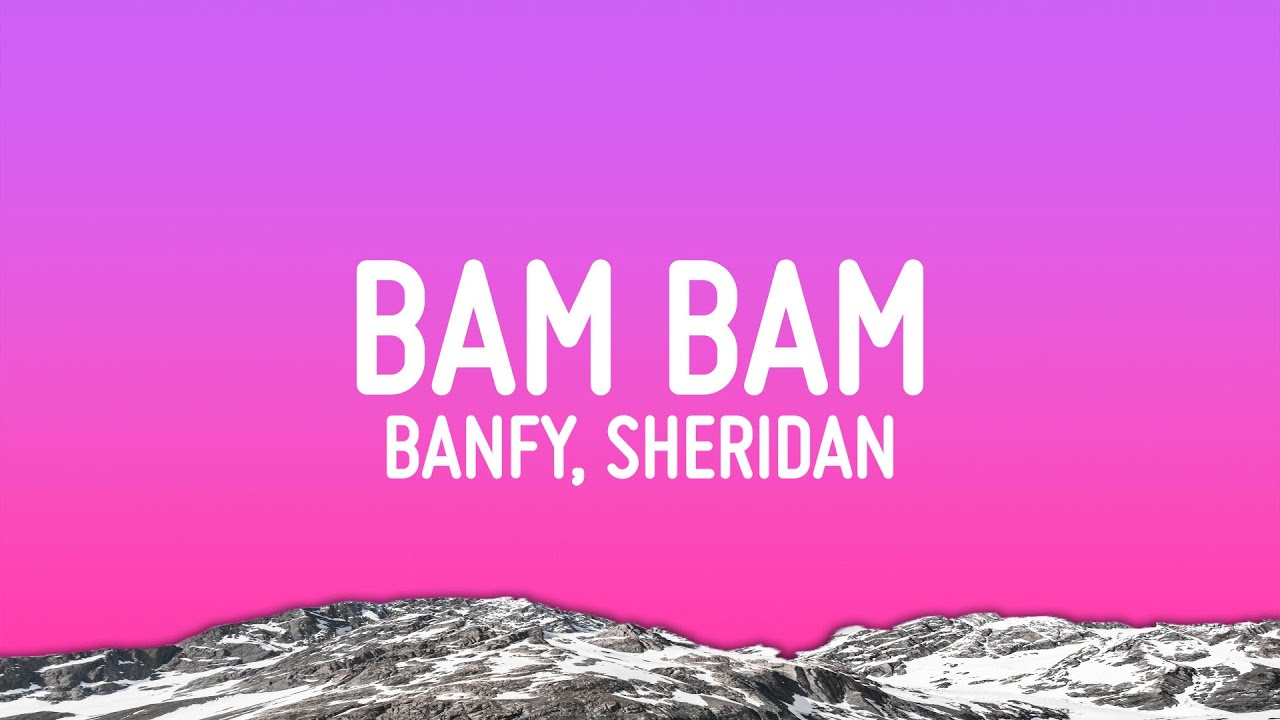 Banfy - Bam Bam (Testo/Lyrics) ft. Sheridan