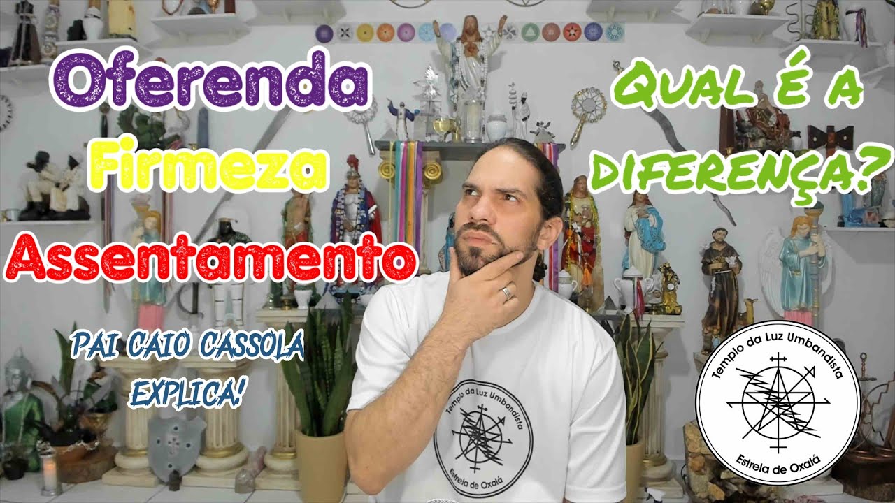Diferença entre Firmeza, Oferenda e Assentamento.