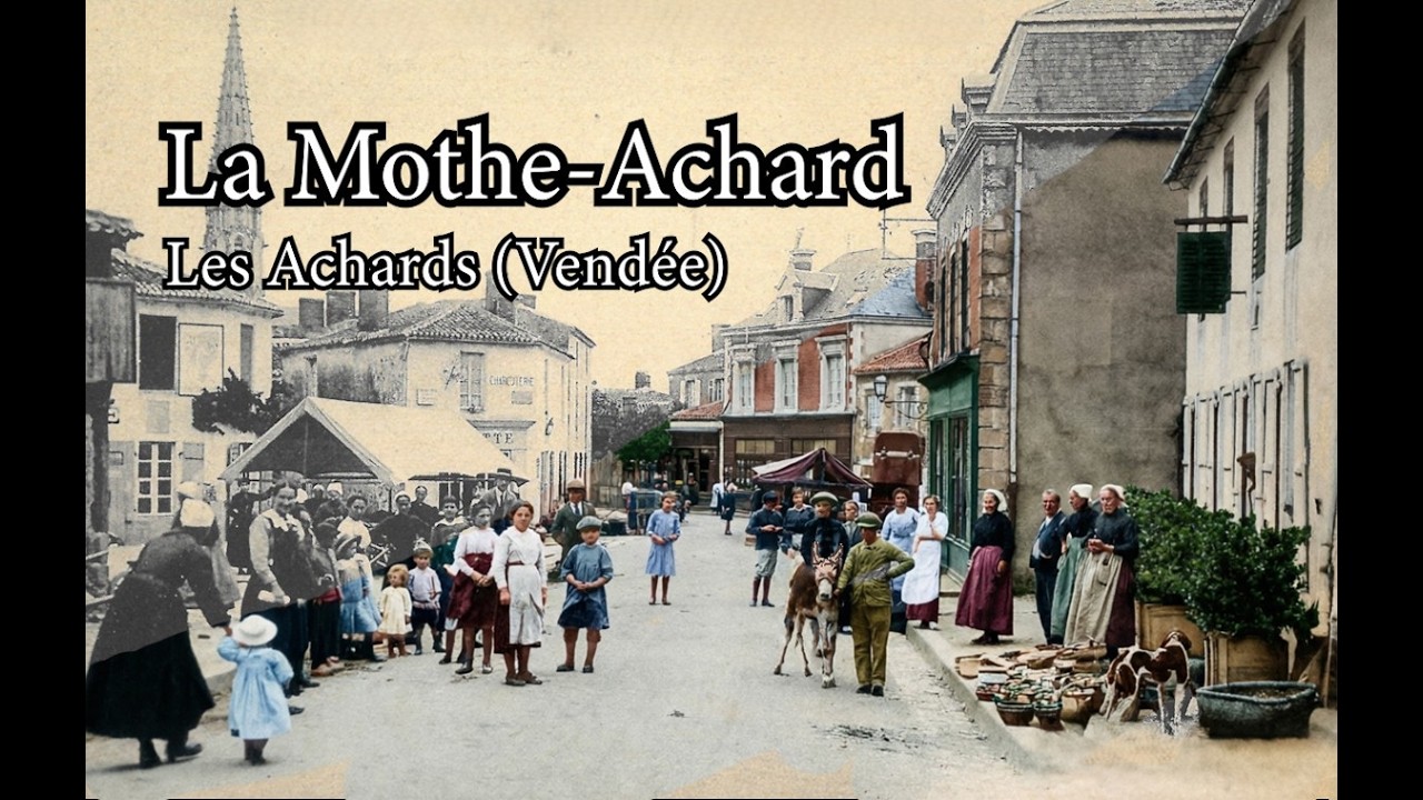 La Mothe-Achard (Les Achards, en Vendée) et la nostalgie d’un passé oublié.
