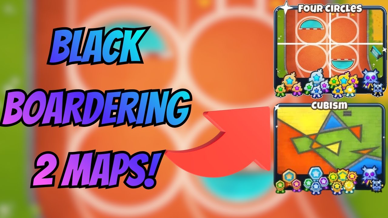 BLACK BOARDERING 2 MORE MAPS ON BTD6