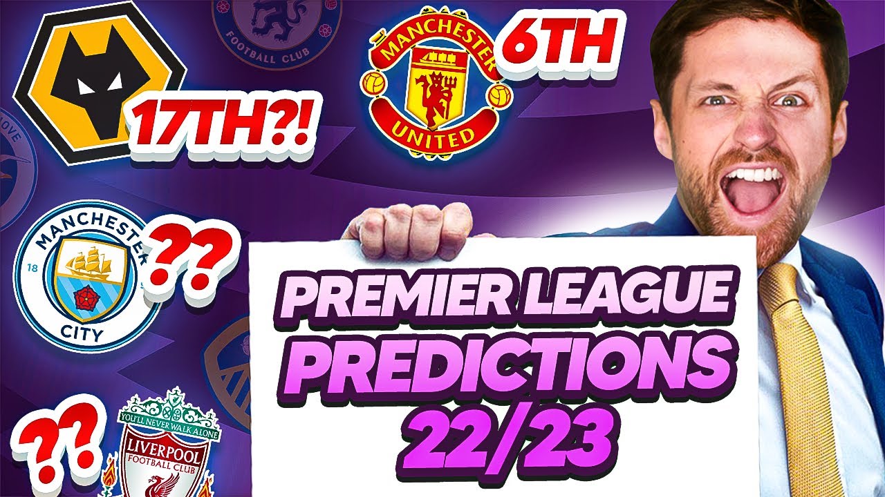 MY 2022/23 PREMIER LEAGUE PREDICTIONS