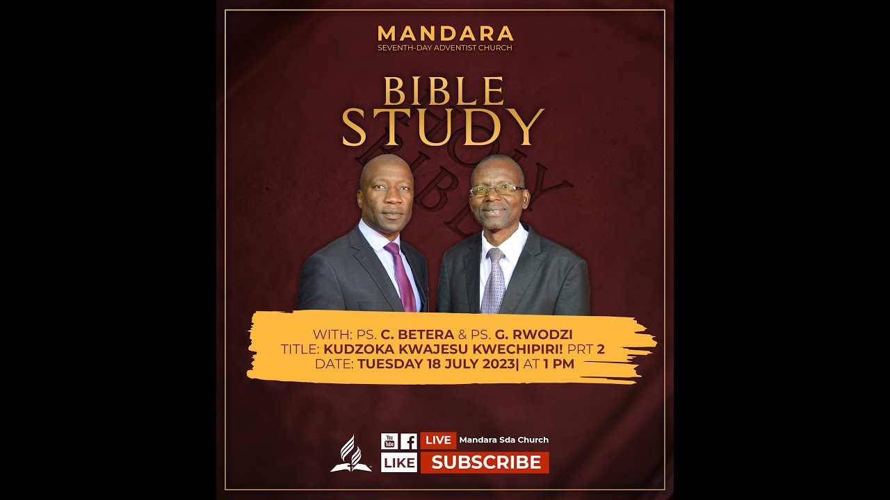Bible Study || Ps G. Rwodzi and Ps C. Betera || Kudzoka KwaJesu keChipiri || 17 -07-23