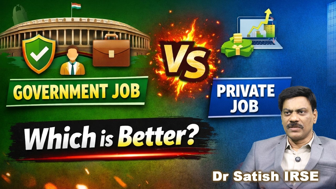 Government Jobs vs Private Jobs in India | Which is Better Career? | Dr Satish IRSE