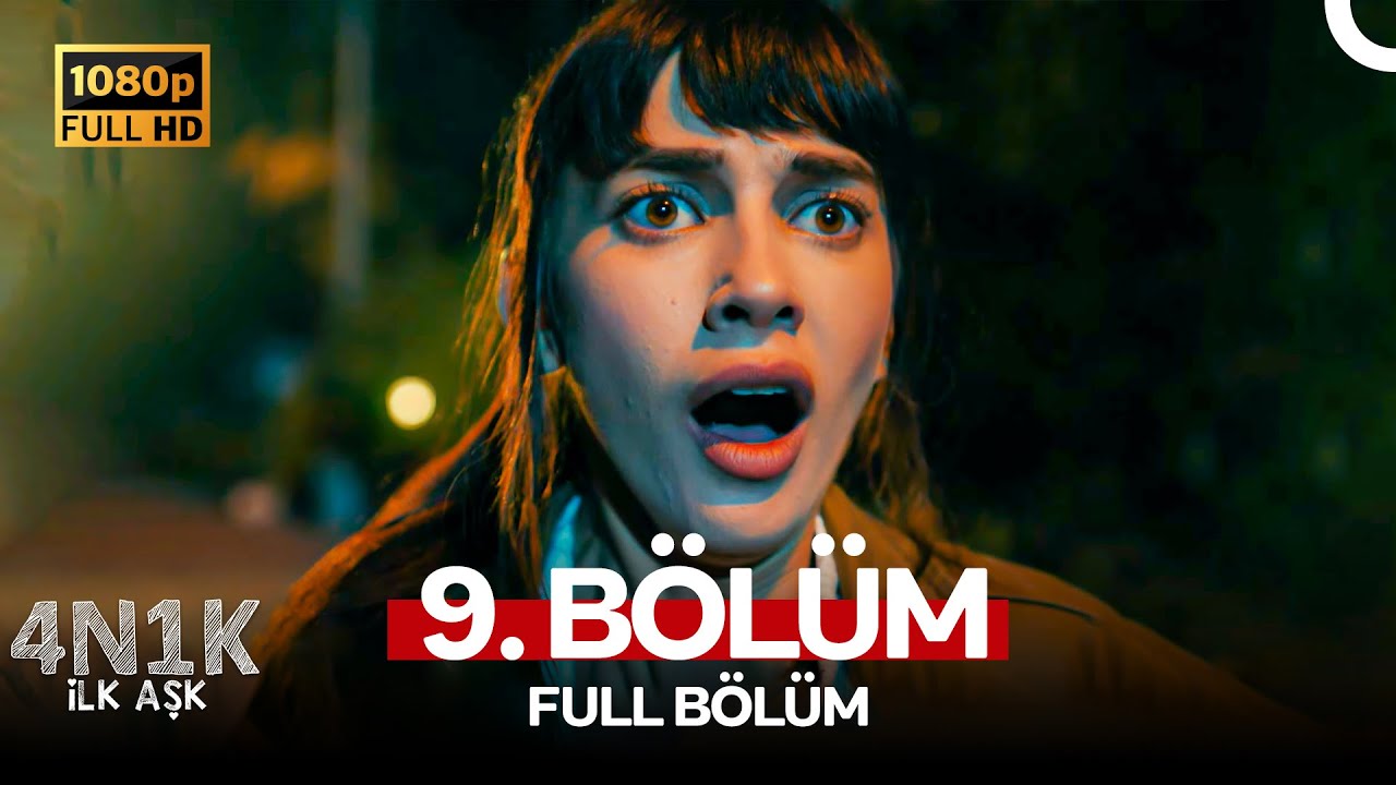 4N1K İlk Aşk 9. Bölüm (FULL HD)