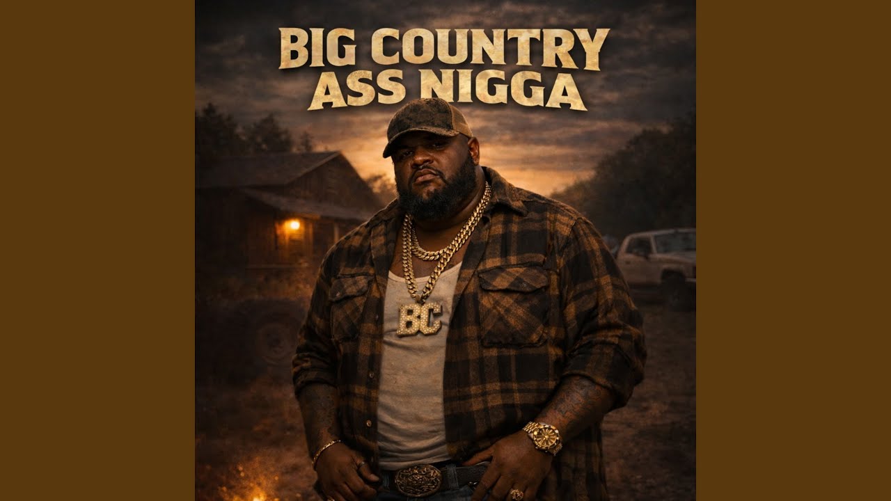 Big Country Ass Nigga