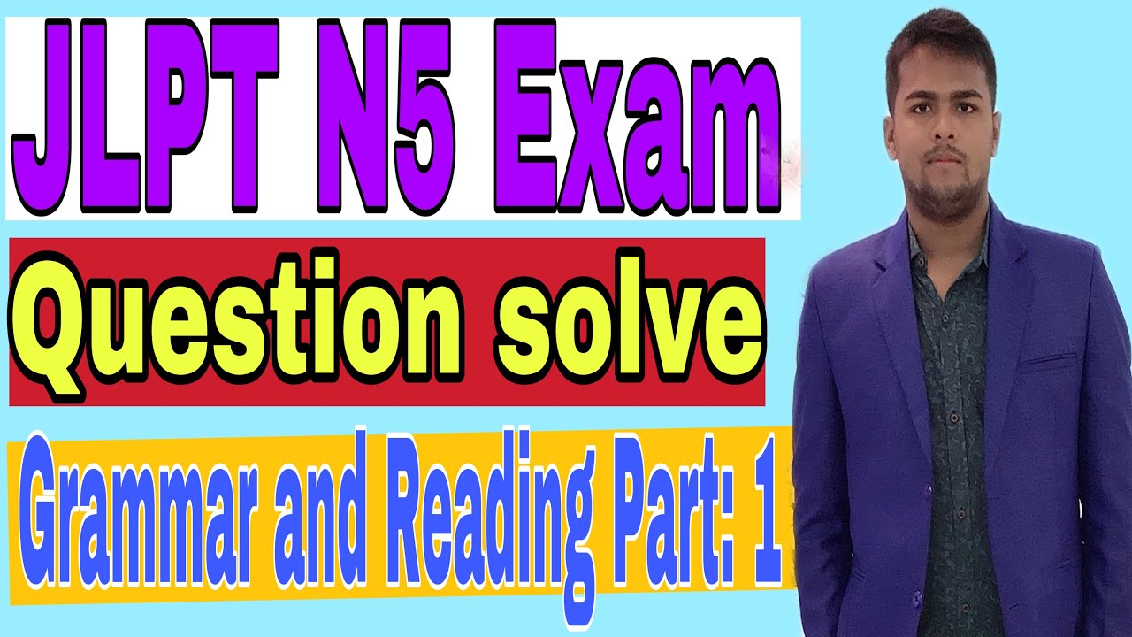JLPT/NAT N5 Exam Question Solve Grammar & Reading (particle) Part-1 in Bangla. JLPT N5 Question.