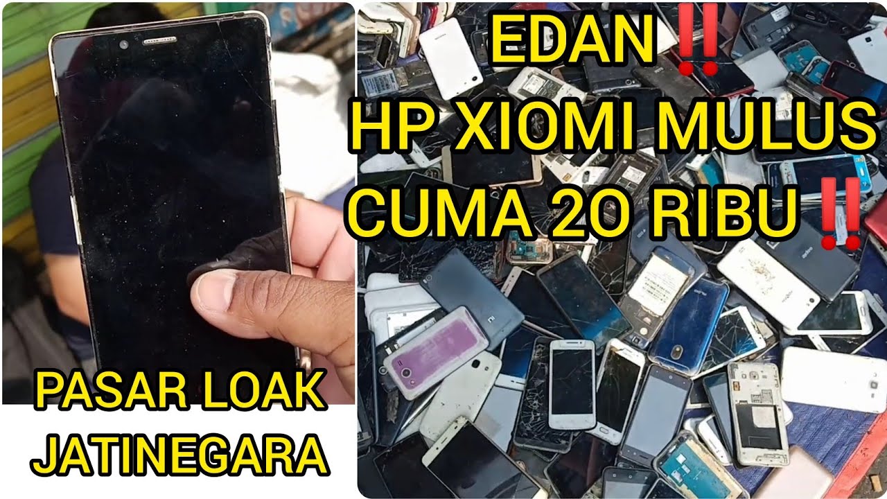 EDAN‼️HP XIOMI 20RIBU‼️MULUS‼️ SURGANYA PEMBURU HP MURAH || PASAR LOAK JATINEGARA
