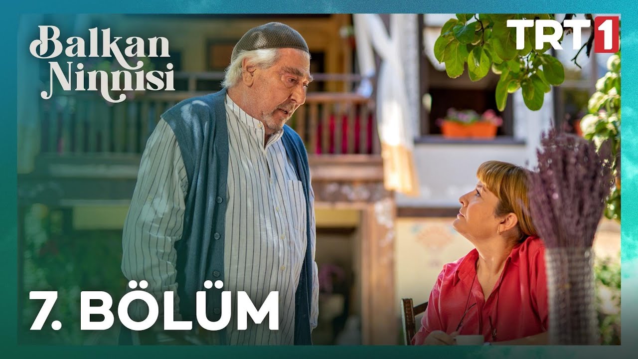 Balkan Ninnisi 7. Bölüm