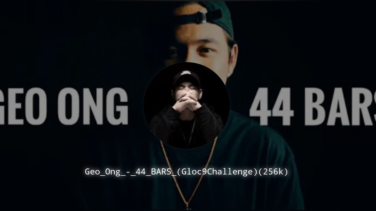 Geo Ong - 44 BARS (Gloc9Challenge)