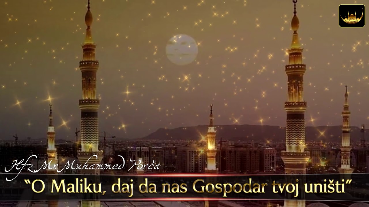 O MALIKU, DAJ DA NAS GOSPODAR TVOJ UNIŠTI - Hfz Dr. Muhamed Porča