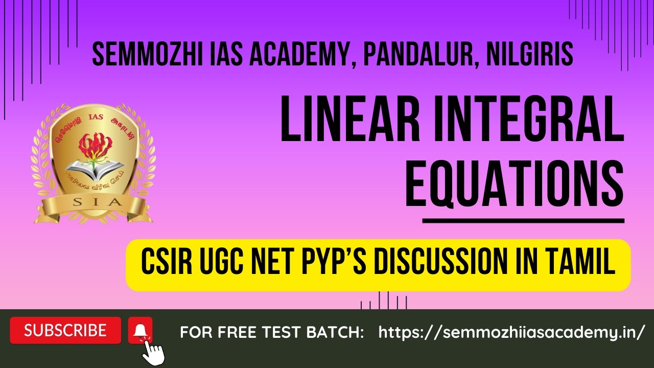 Semmozhi IAS Academy - Maths - Integral Equation CSIR PYQ - Class 7