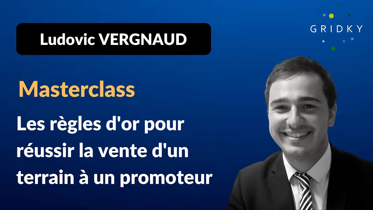 Masterclass - Les règles d'or pour réussir la vente d'un terrain à un promoteur
