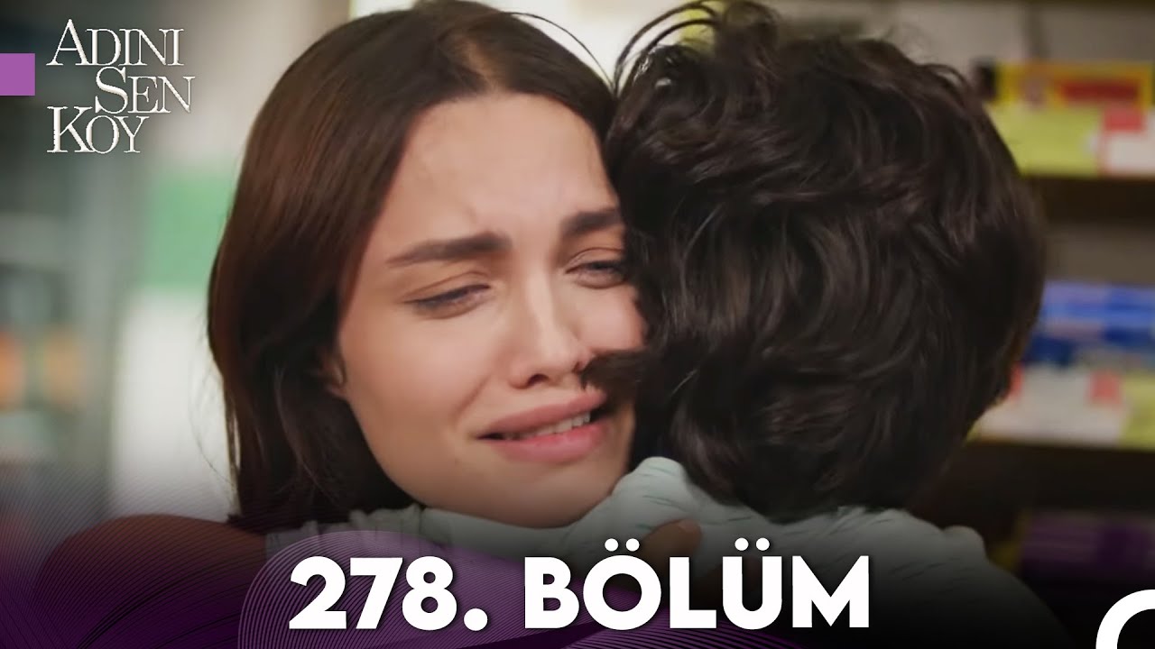 Adını Sen Koy 278. Bölüm (Uzun Versiyon)