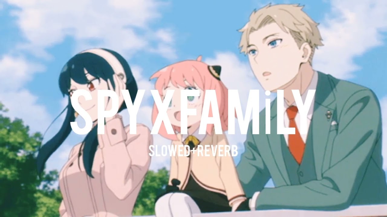SPY X FAMİLY END SONG (slowed+Reverb)