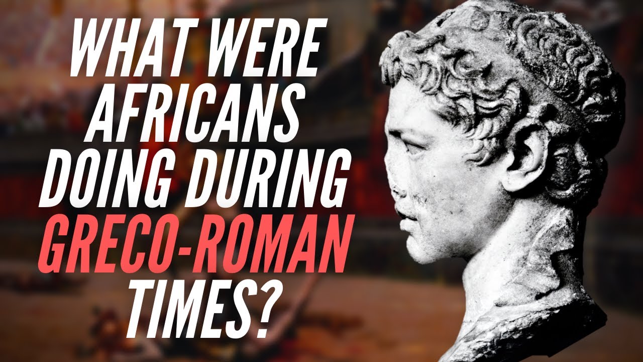 What Were Africans Doing During Greco-Roman Times?