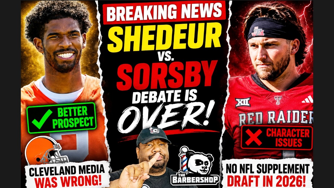 The Shedeur vs. Sorsby Debate Is OVER... Cleveland Media Was Wrong AGAIN!