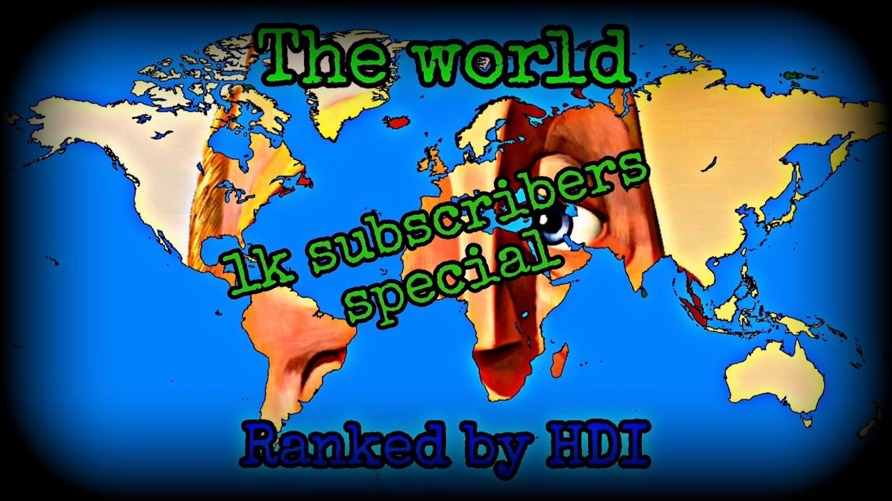 1K subscribers special (The world ranked by HDI) Mr Incredible becoming canny/uncanny